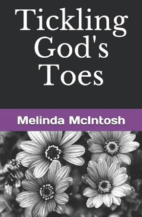 Tickling God's Toes by Melinda McIntosh 9781092407991