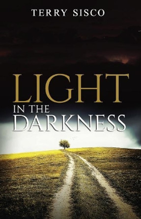 Light in the Darkness by Terry Sisco 9781092436120