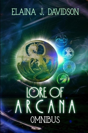 Lore of Arcana Omnibus by Elaina J Davidson 9781092511964