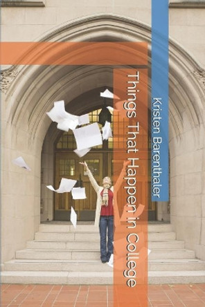 Things That Happen in College by Kristen Barenthaler 9781092602082