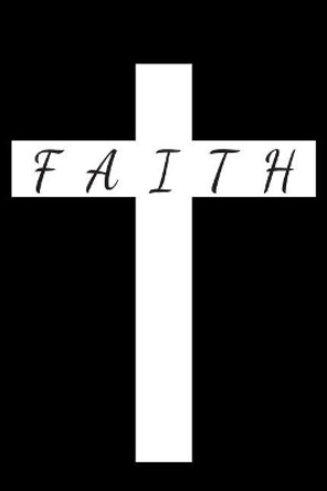 Faith by Journals and Tees 9781092760294