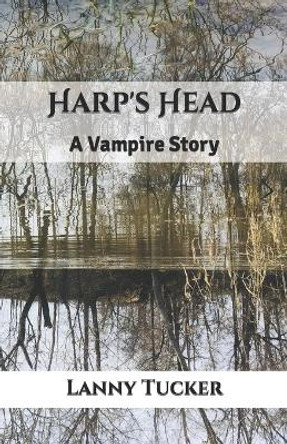 Harp's Head by Lanny Tucker 9781092772068