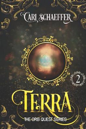 Terra: Book Two: The Orb Quest Series by Cari Schaeffer 9781092835008