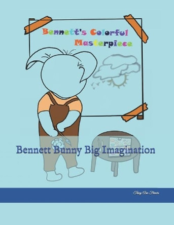 Bennett Bunny Big Imagination by Tracy-Ann L Francis 9781092950749