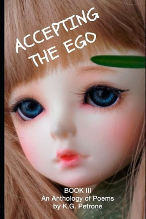 Accepting the Ego by K G Petrone 9781093169171