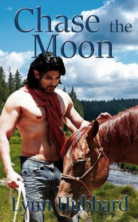 Chase the Moon: A Western Romance by Lynn Hubbard 9781092983181