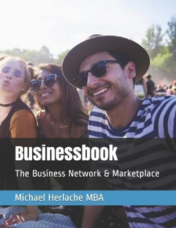 Businessbook: The Business Network & Marketplace by Michael Herlache Mba 9781093169850