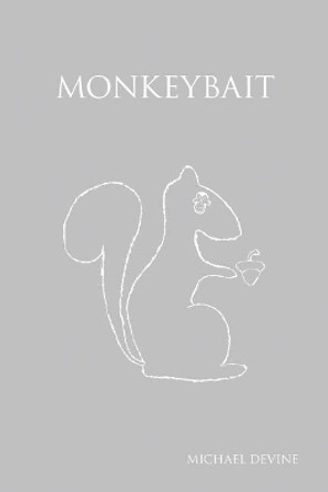 Monkeybait by Michael Devine 9781093609431