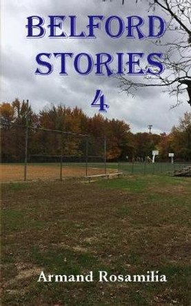 Belford Stories 4 by Armand Rosamilia 9781093626650