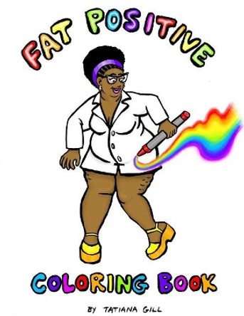 Fat Positive Coloring Book by Tatiana Gill 9781093669275