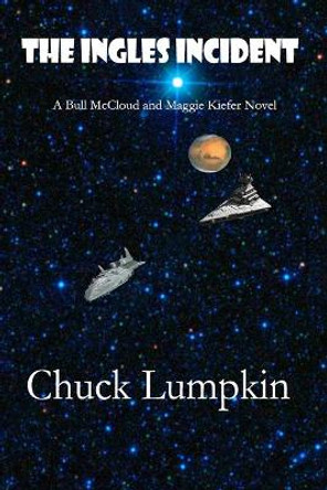 The Ingles Incident by Chuck Lumpkin 9781093754032