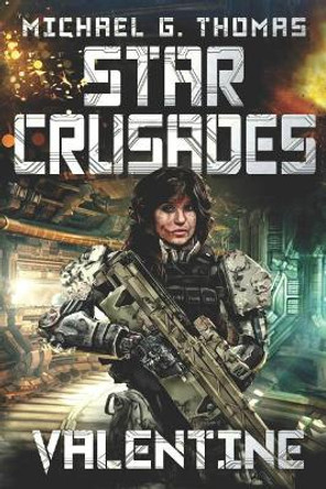 Star Crusades: Valentine by Michael G Thomas 9781093805505