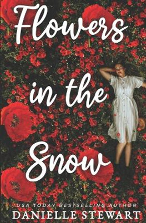 Flowers in the Snow by Danielle Stewart 9781093820911