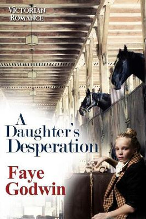 A Daughter's Desperation by Faye Godwin 9781094700014