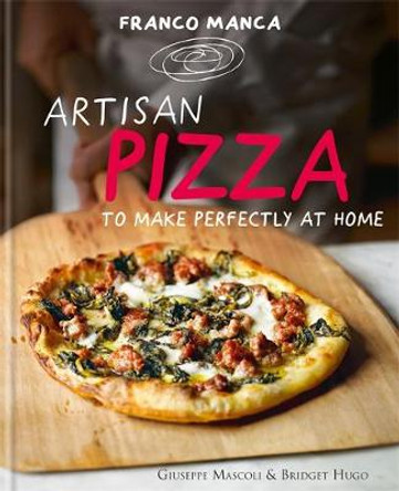 Franco Manca, Artisan Pizza to Make Perfectly at Home by Giuseppe Mascoli
