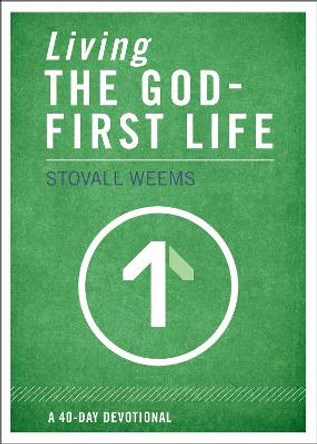 Living the God-First Life by Stovall Weems