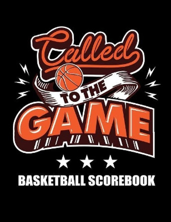 Called To The Game Basketball Scorebook: Scoresheets For Coaches by Smw Publishing 9781094799872