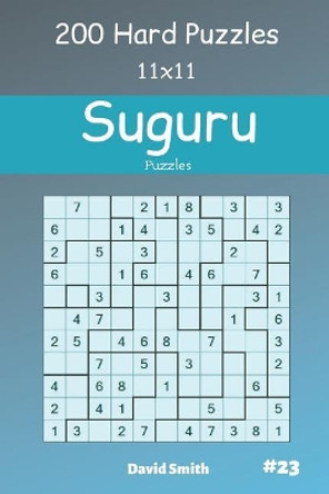 Suguru Puzzles - 200 Hard Puzzles 11x11 vol.23 by David Smith 9781094934204