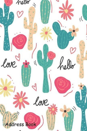 Address Book: For Contacts, Addresses, Phone, Email, Note, Emergency Contacts, Alphabetical Index With Cute Tropical cactus Hand Drawn Pattern Seamless by Shamrock Logbook 9781094936031
