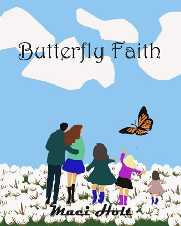 Butterfly Faith by Maci Holt 9781095000496