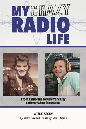 My Crazy Radio Life by Adam Cox 9781095060025