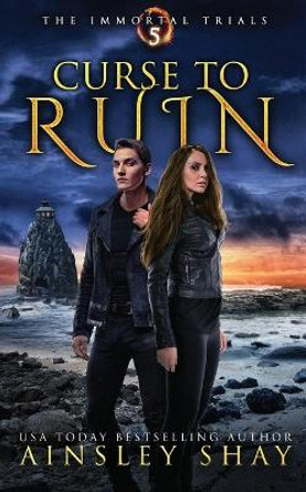 Curse to Ruin by Ainsley Shay 9781095269725