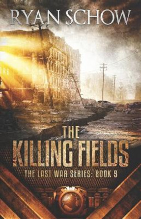 The Killing Fields: A Post-Apocalyptic EMP Survivor Thriller by Ryan Schow 9781095233559