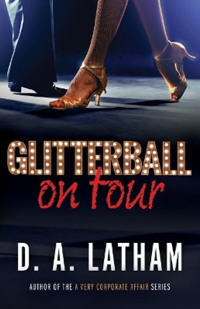 Glitterball On Tour by D a Latham 9781095275351