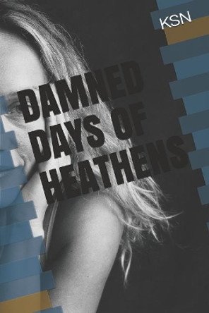 Damned Days of Heathens by Keith Nayo 9781095351338