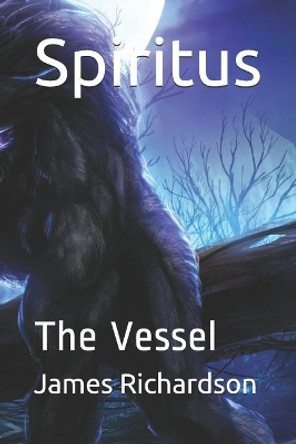 Spiritus: The Vessel by Michelle Leclerc 9781095365342