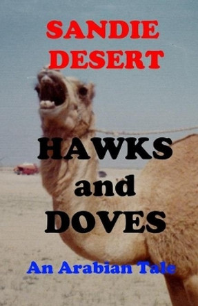 Hawks and Doves An Arabian Tale by Sandie Desert 9781095520147