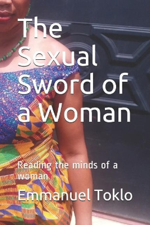 The Sexual Sword of a Woman: Reading the minds of a woman by Elizabeth Tuckson 9781095582060