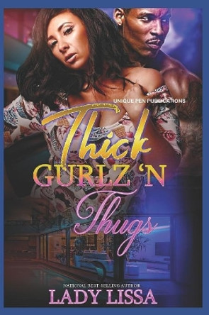 Thick Gurlz 'N Thugs by Lady Lissa 9781095645307