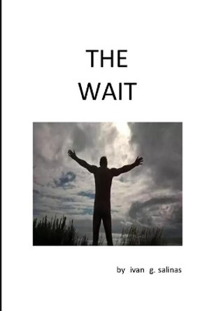The Wait by Ivan G Salinas 9781095679432