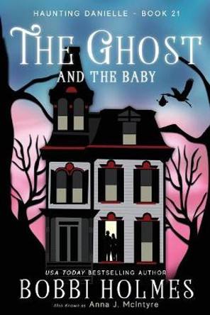 The Ghost and the Baby by Anna J McIntyre 9781095719251