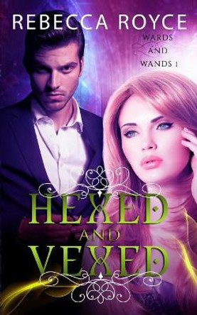 Hexed and Vexed by Rebecca Royce 9781095921142