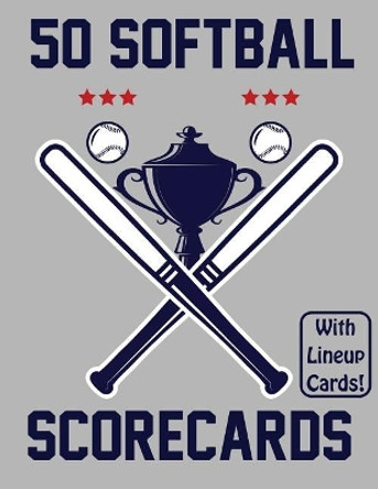 50 Softball Scorecards With Lineup Cards: 50 Scorecards For Baseball and Softball Games by Francis Faria 9781095574744