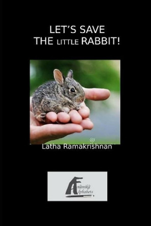 Let's Save the Little Rabbit!: Mylee Series - Tales for Children by Latha Ramakrishnan 9781095805503