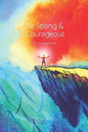 Be Strong and Courageous: An Encouragement Greeting Card by Peggi Trusty 9781095821213