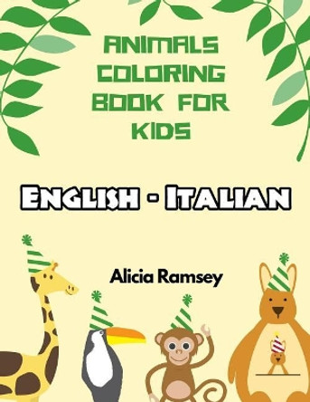 English - Italian Animals Coloring Book for Kids: Vocabulary activity workbook for boys girls and toddlers by Alicia Ramsey 9781095858622