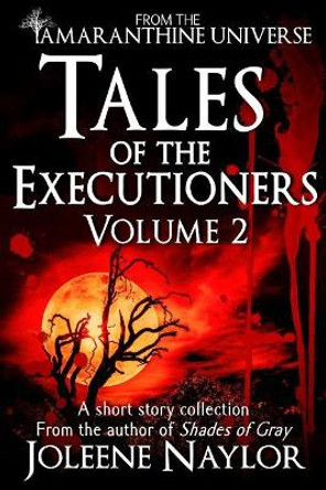 Tales of the Executioners, VolumeTwo by Joleene Naylor 9781095934845