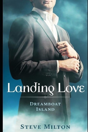 Landing Love by Steve Milton 9781095951156