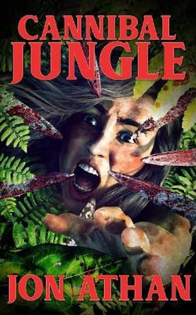Cannibal Jungle by Jon Athan 9781096052586