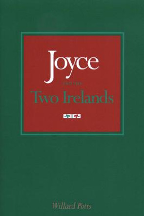 Joyce and the Two Irelands by Willard Potts