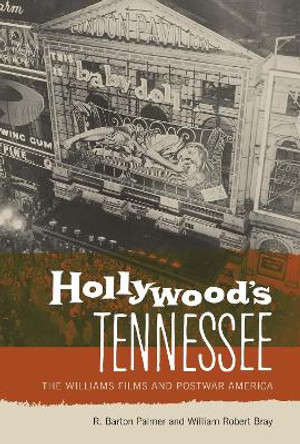 Hollywood's Tennessee: The Williams Films and Postwar America by R. Barton Palmer