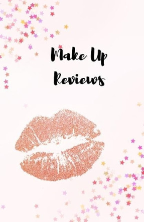 Makeup Reviews by Smart Stationary 9781096219583