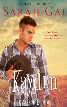 Kayden: A Romantic Comedy/ Cowboy Romance by Sarah Gai 9781096248309