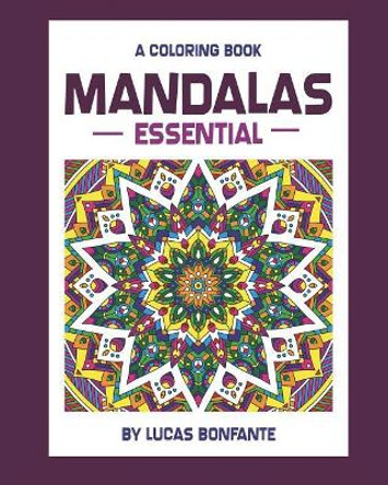 A Coloring Book Mandalas Essential by Lucas Bonfante 9781096324638