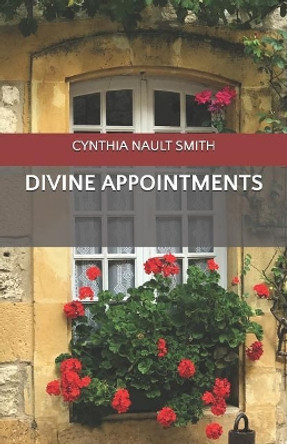 Divine Appointments by Cynthia Nault Smith 9781096382607