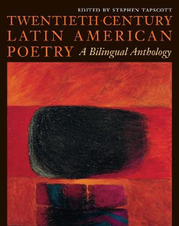 Twentieth-Century Latin American Poetry: A Bilingual Anthology by Stephen Tapscott
